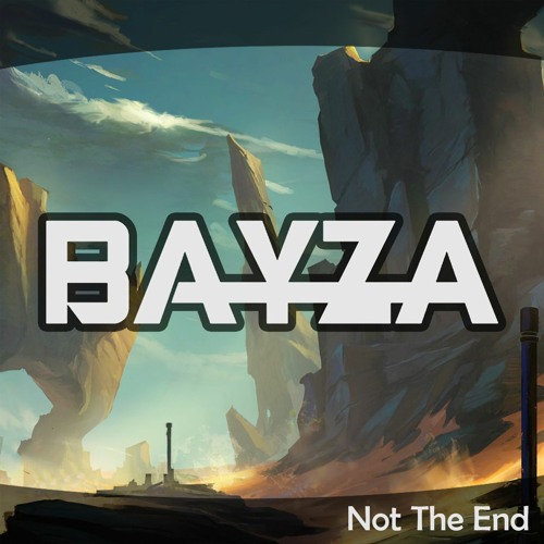 Bayza - Not The End