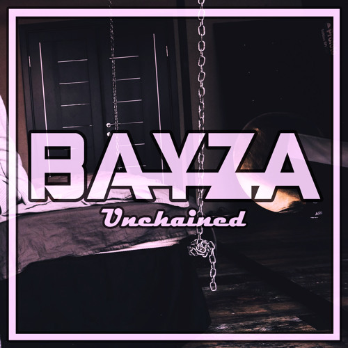 Bayza - Unchained